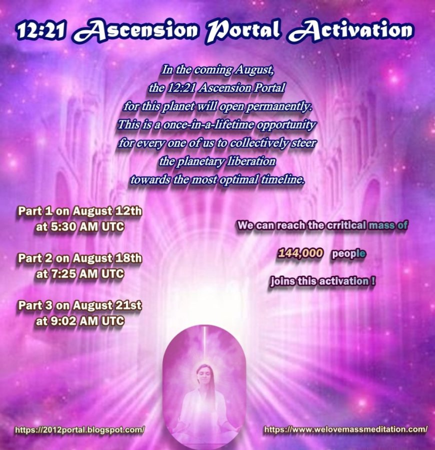 12:21 Ascension Portal Activation Meditations on August 12th, August 18th & August 21st 2025 (Videos, instructions,meditation, information, Livestreams , guided audios, posters…in several languages)