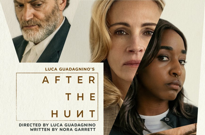 Stream It Or Skip It: ‘After the Hunt’ on Amazon Prime Video, a Clumsy Slab of Provocation Headlined by Julia Roberts