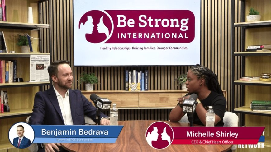BeStrong Intl. Show with Michelle Shirley and Benjamin Bedrava, Partner at EPGD Business Law