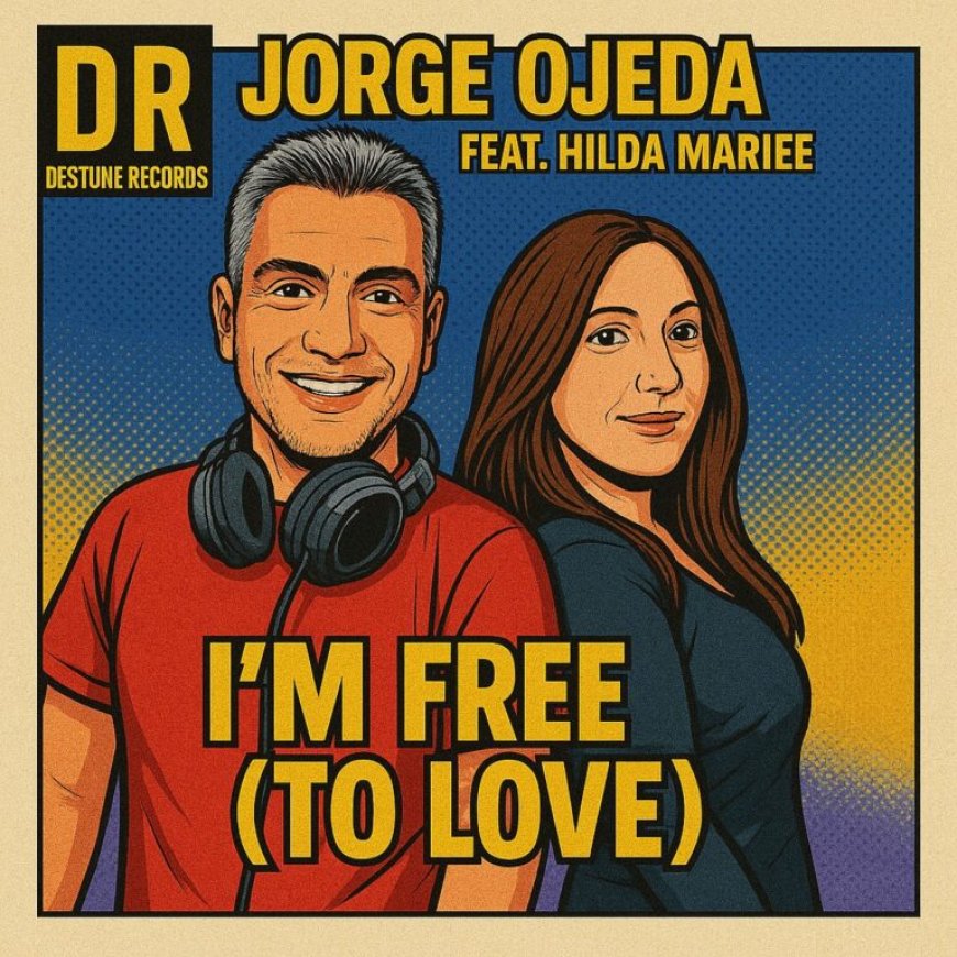 “I’m Free (To Love)” — Jorge Ojeda feat. Hilda Mariee (Destune Records)