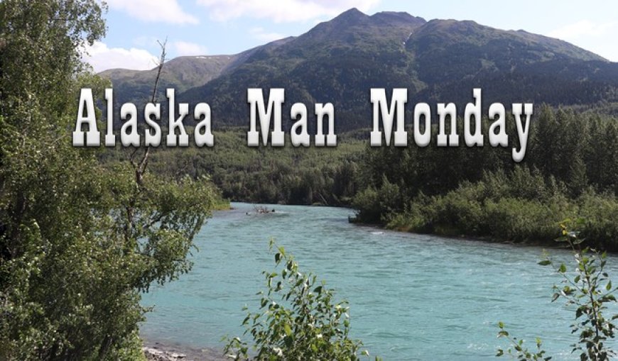 Alaska Man Monday: Dumb Crooks and Dumb Ideas