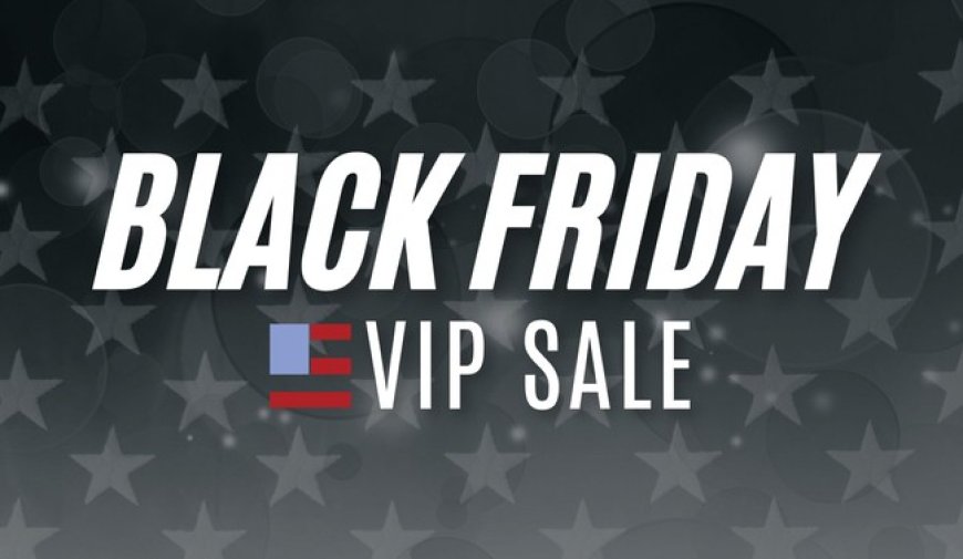 Don't Miss Our Massive Black Friday Sale and a Very Special Offer